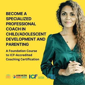 Become a Specialized Professional Coach in Child/Adolescent Development and Parenting